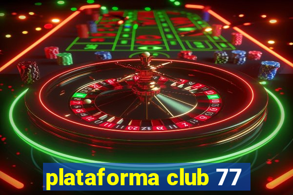 plataforma club 77